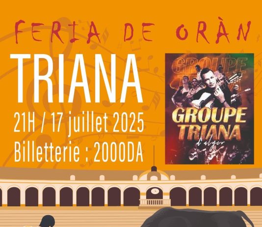 Feria d’Oran – Le groupe Triana enflammera les arènes le 17 juillet